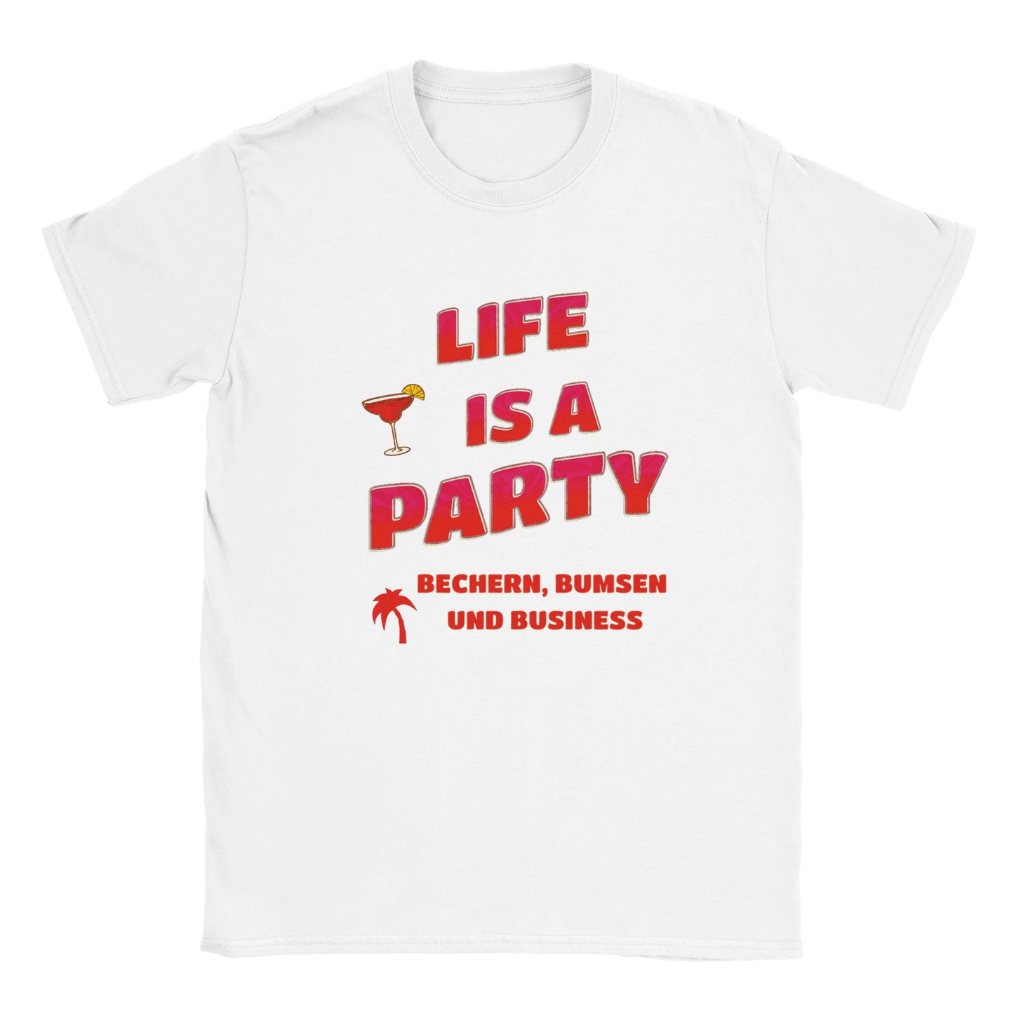 party-tshirt-life-is-a-party-bechern-bumsen-und-business-claudia-obert-weiß-shirt-frau-mann