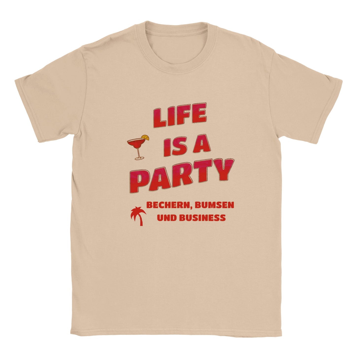 party-tshirt-life-is-a-party-bechern-bumsen-und-business-claudia-obert-lustig-spruch-witzig