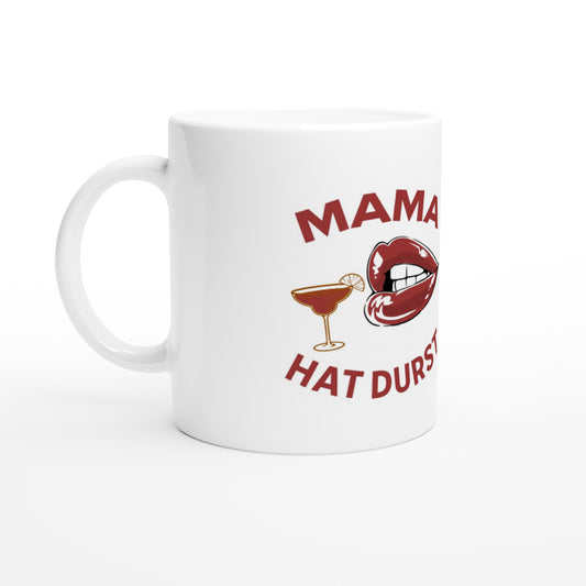 mama-hat-durst-tasse-lustig-spaß-party-malle-weihnachtsgeschenk